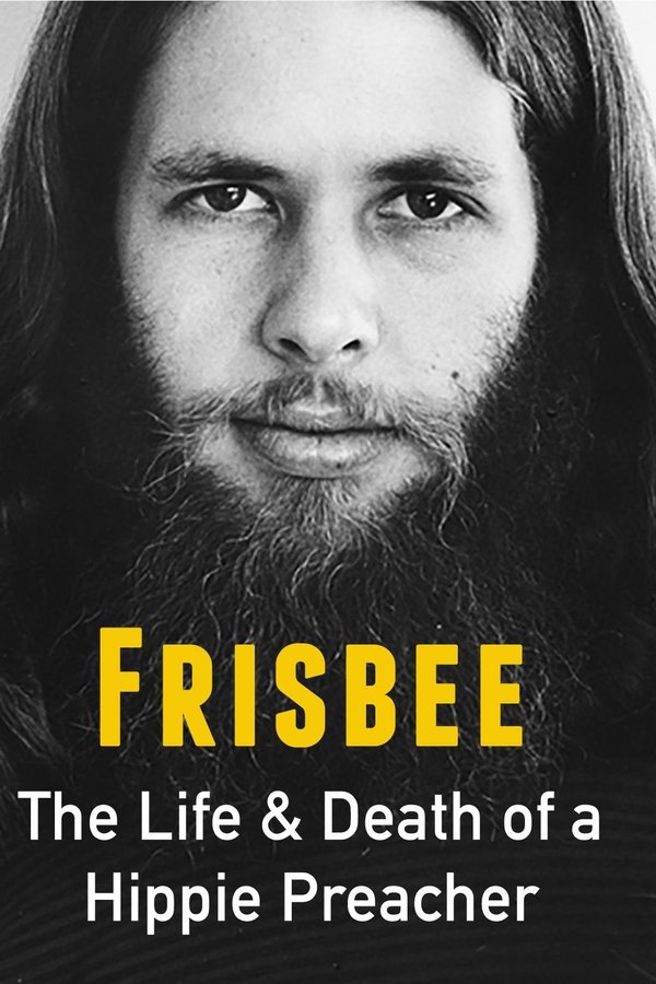 Frisbee: The Life And Death Of A Hippie Preacher