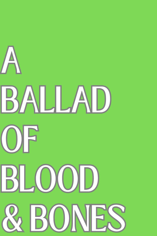 A Ballad Of Blood And Bones
