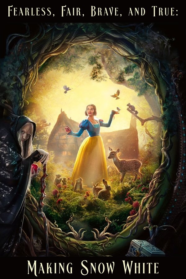 Fearless, Fair, Brave, And True: Making Snow White