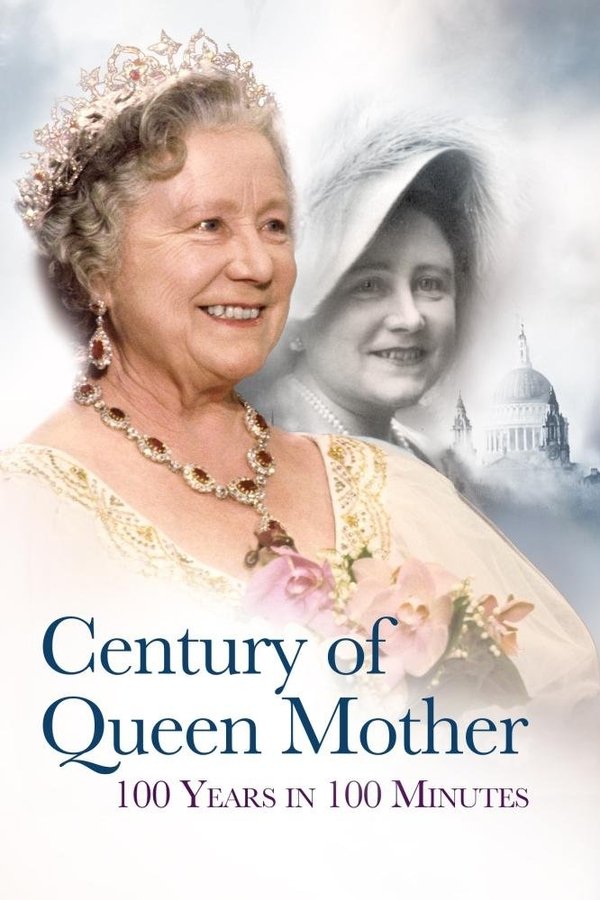 Century Of Queen Mother - 100 Years In 100 Minutes: A Celebration
