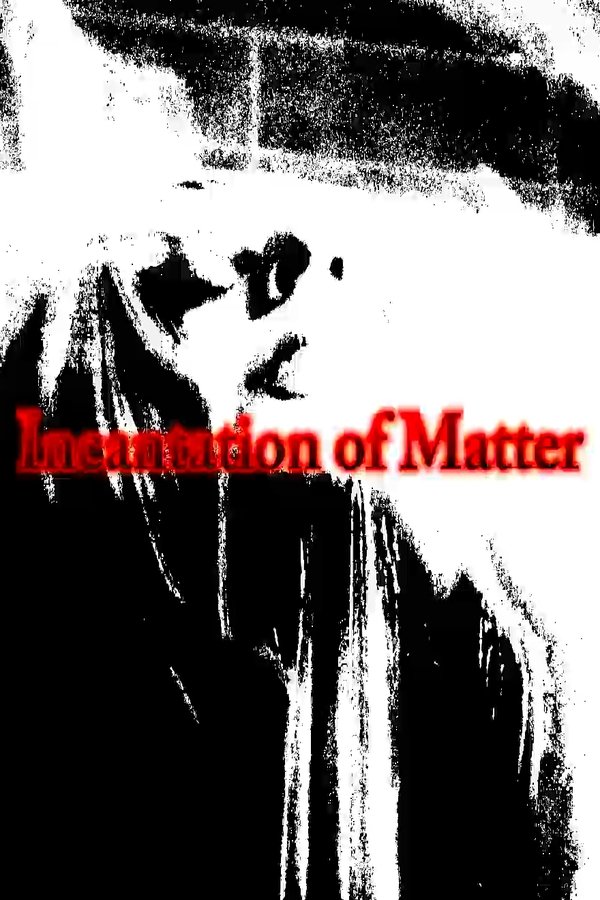 Incantation Of Matter