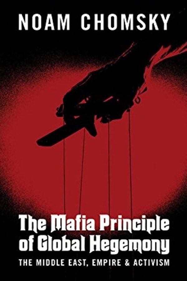 Noam Chomsky: The Mafia Principle Of Global Hegemony