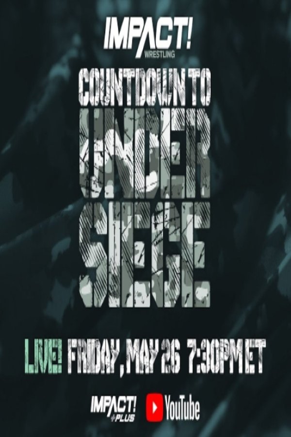 Countdown To Impact Wrestling: Under Siege 2023