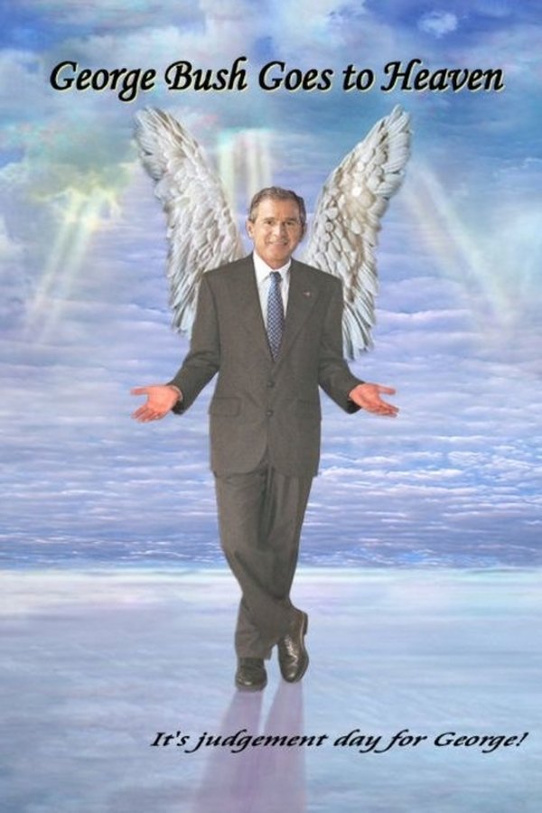 George Bush Goes To Heaven