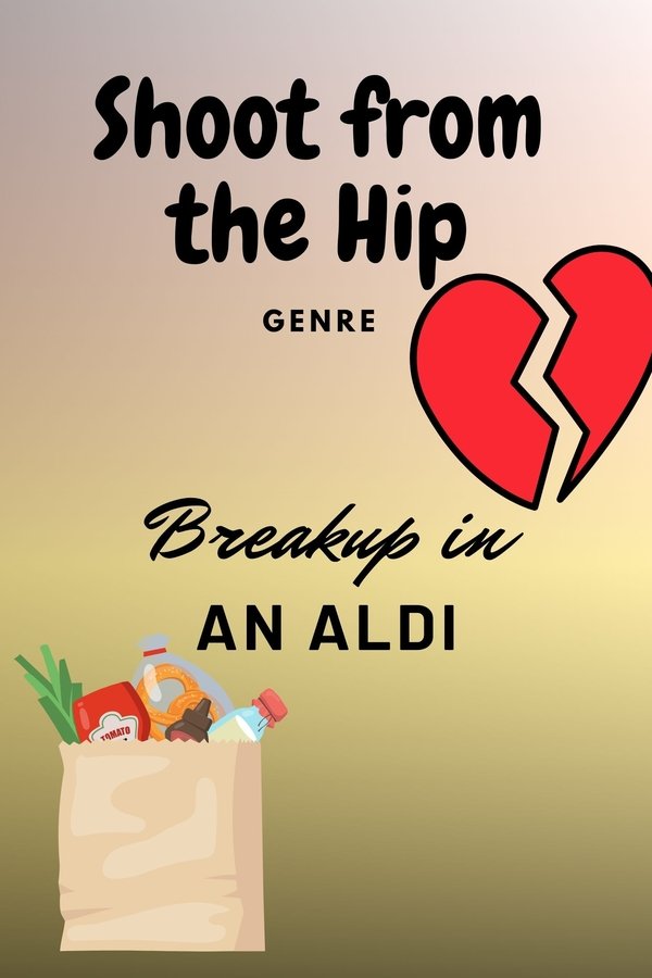 Genre: Break-up In An Aldi