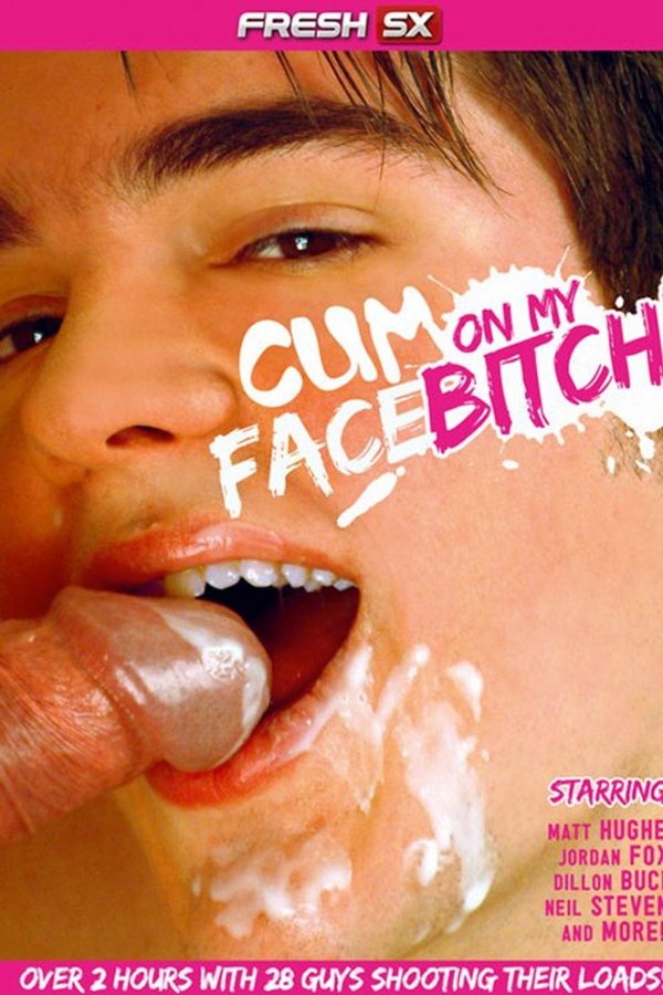 Cum On My Face Bitch!