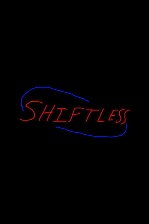Shiftless