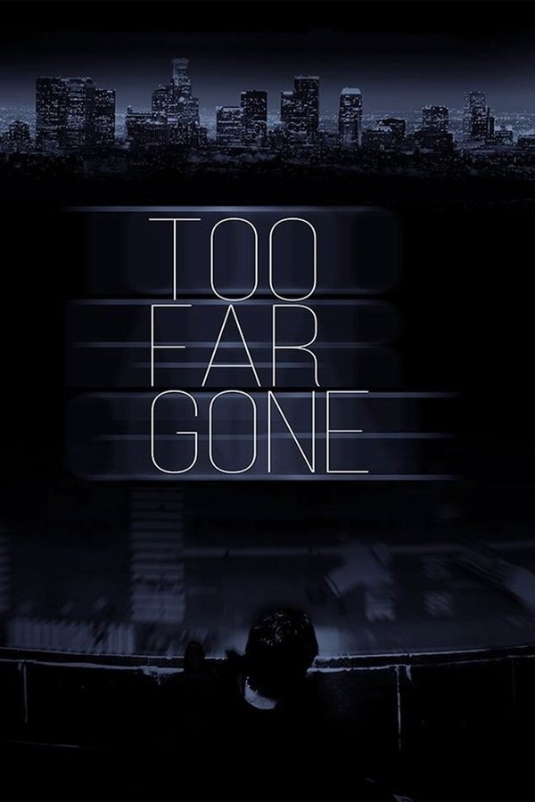 Too Far Gone
