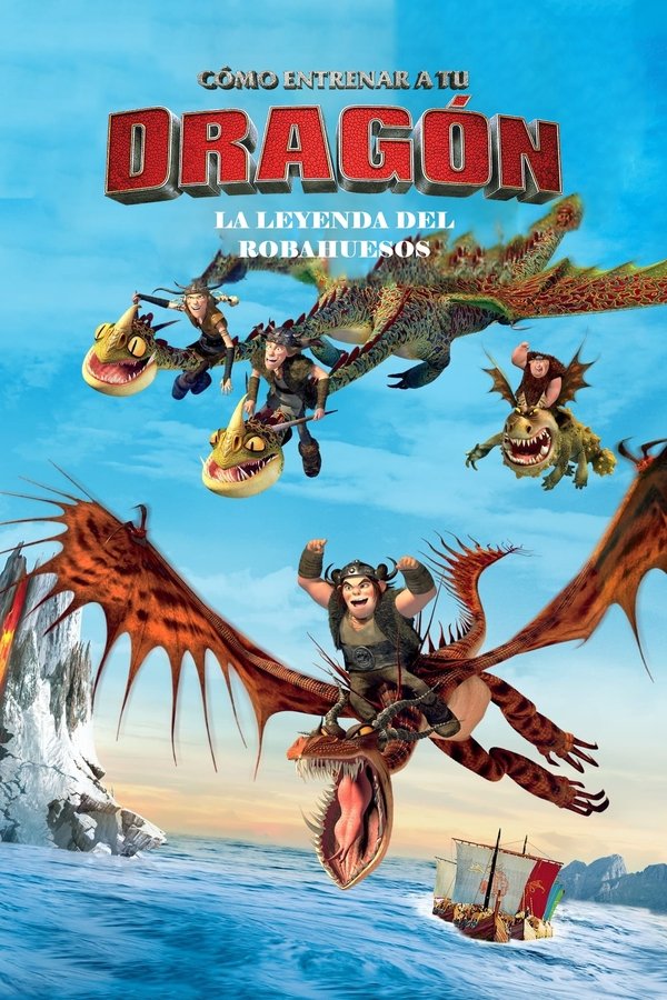 Cómo Entrenar A Tu Dragón: La Leyenda Del Rompehuesos