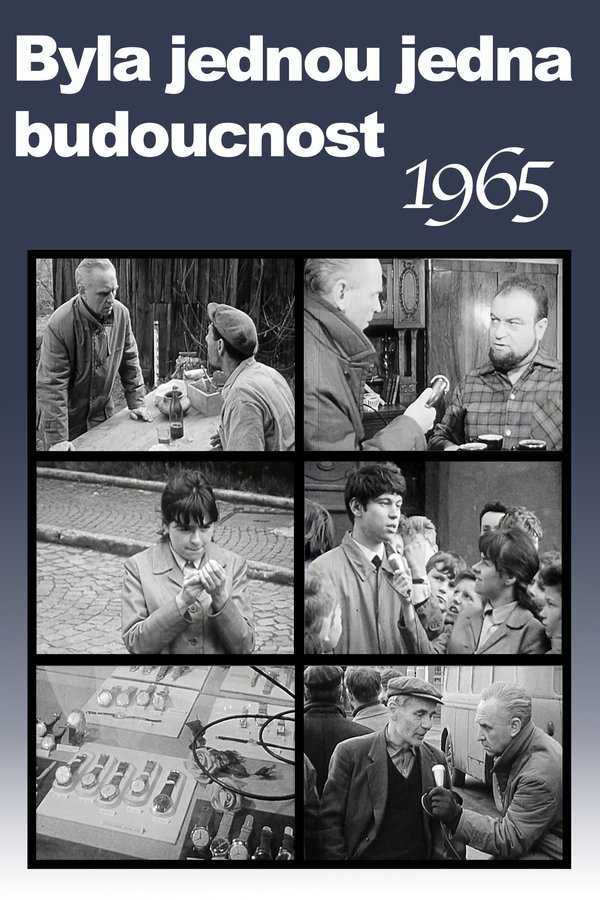 Byla Jednou Jedna Budoucnost: Podivná Reportáž Z Přítomnosti 1965