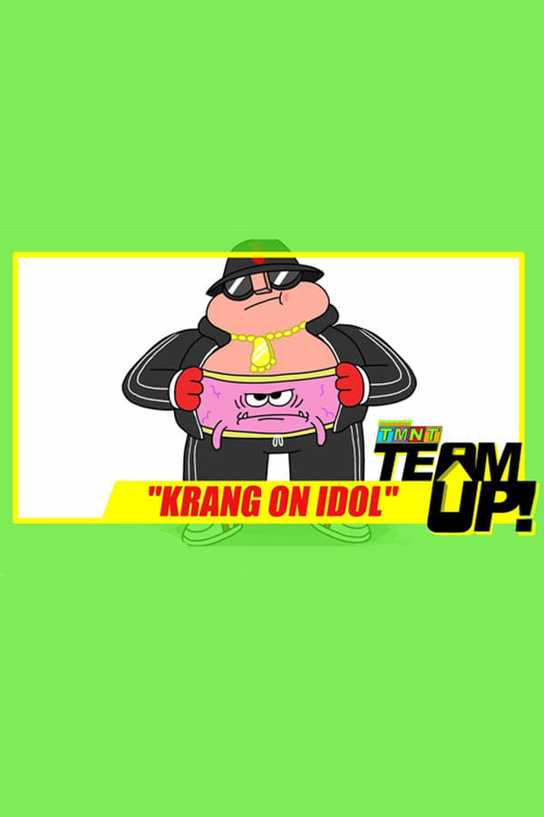 TMNT Team Up! - Krang On Idol