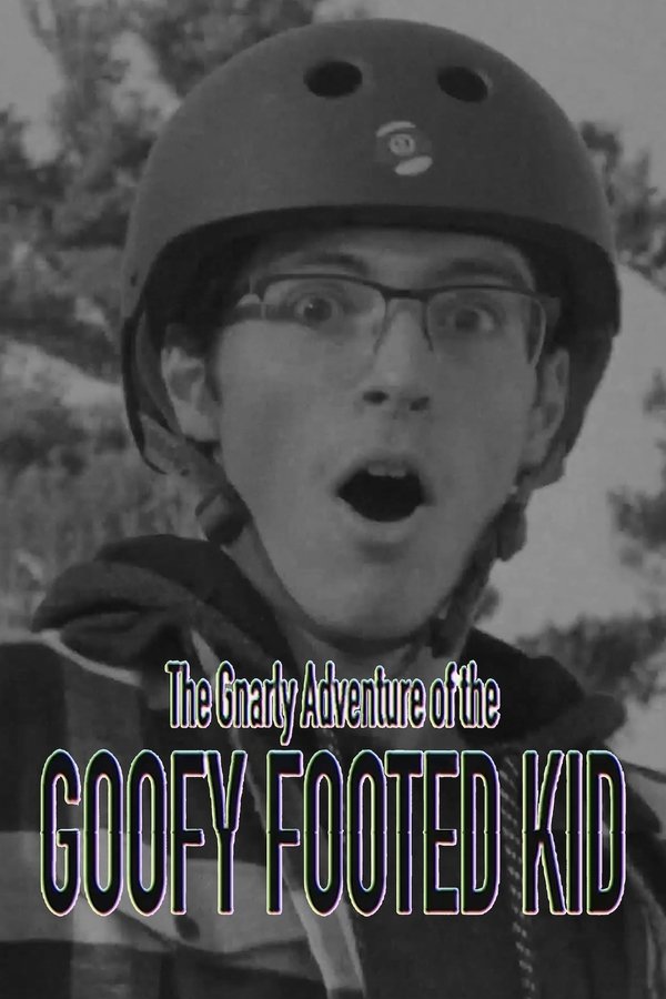 The Gnarly Adventure Of The Goofy Footed Kid