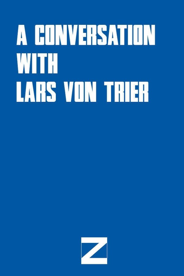 A Conversation With Lars Von Trier