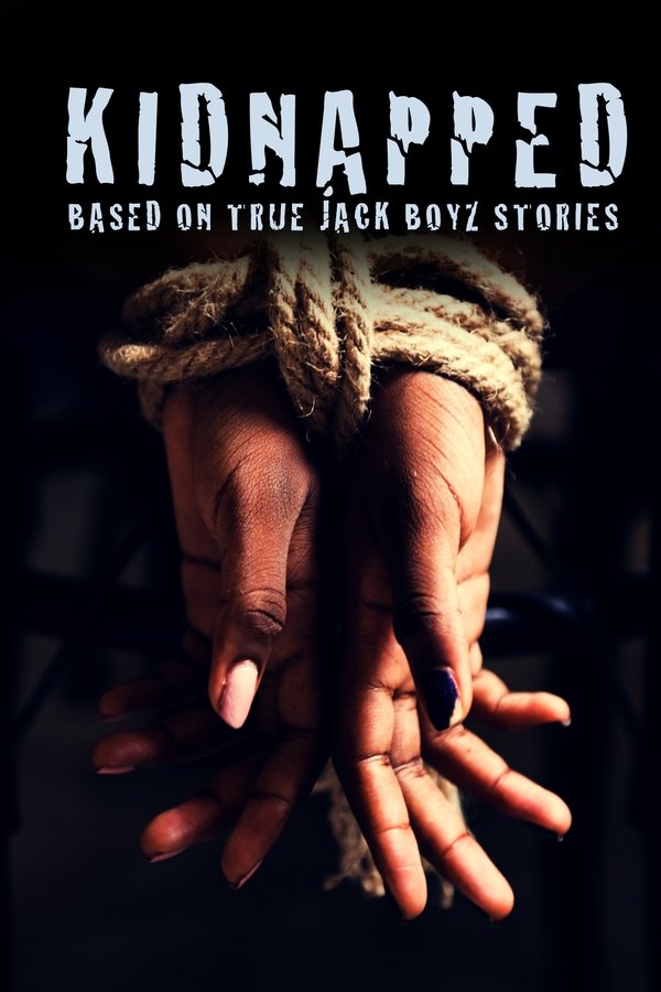 Kidnapped: Based On True Jack Boyz Stories
