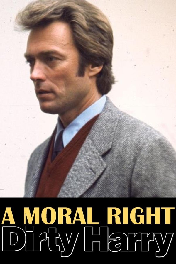 A Moral Right: The Politics Of Dirty Harry