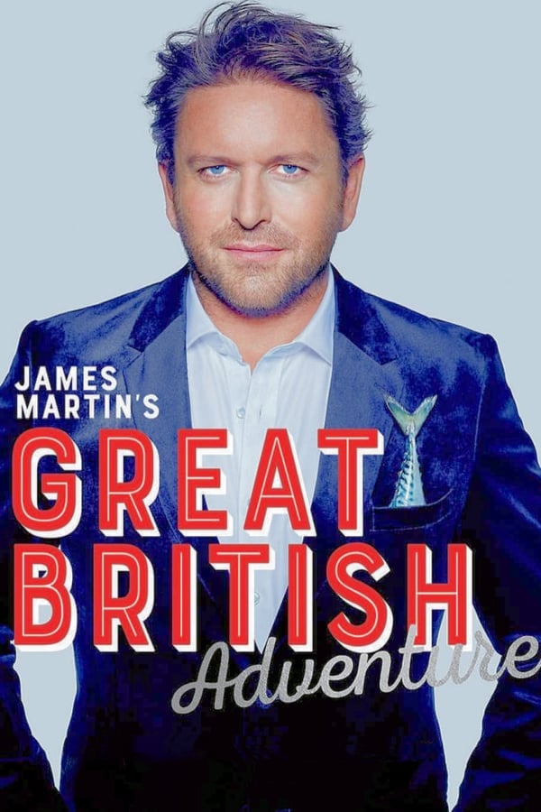James Martin's Great British Adventure