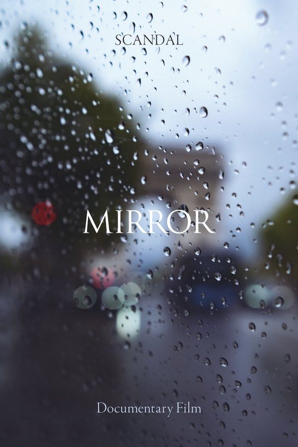 SCANDAL Documentary Film MIRROR