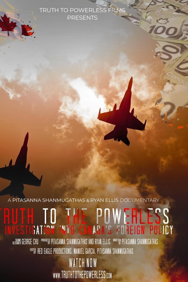 Truth To The Powerless: An Investigation Into Canada's Foreign Policy