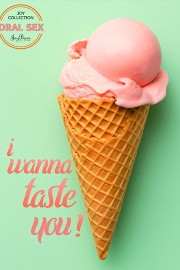 I WANNA TASTE YOU