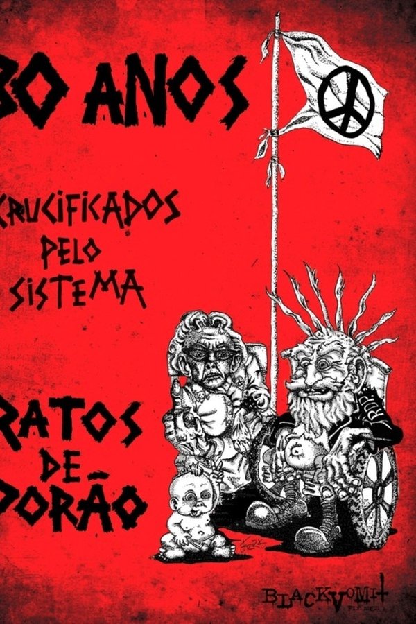 30 Anos Crucificados Pelo Sistema: Ratos De Porão