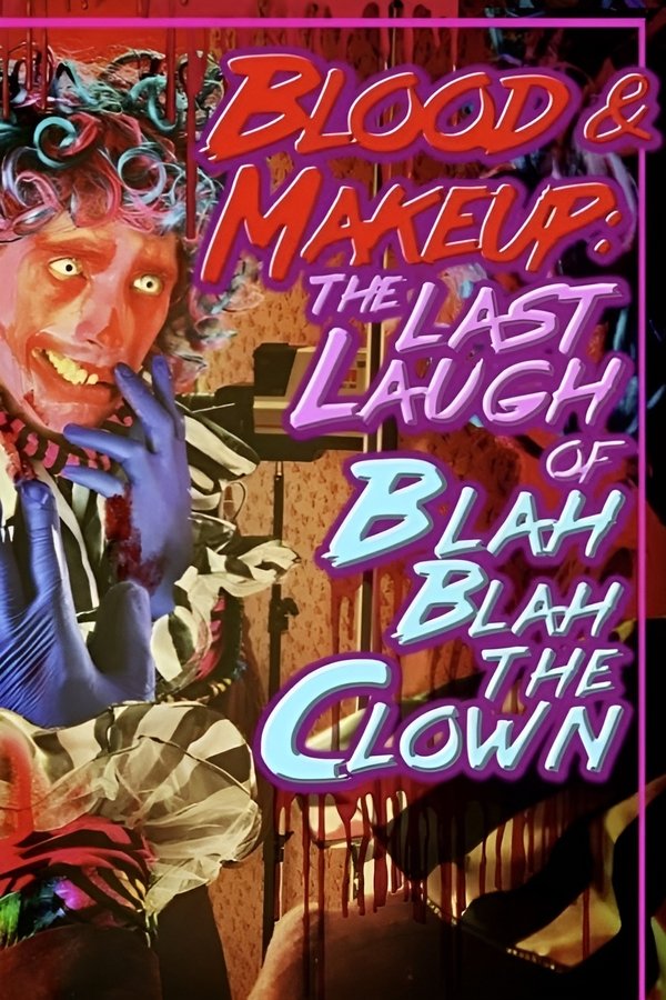BLOOD & MAKEUP: The Last Laugh Of Blah Blah The Clown