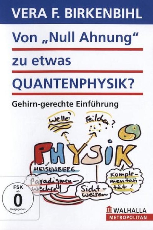 Vera F. Birkenbihl - Von Null Ahnung Zu Etwas Quantenphysik