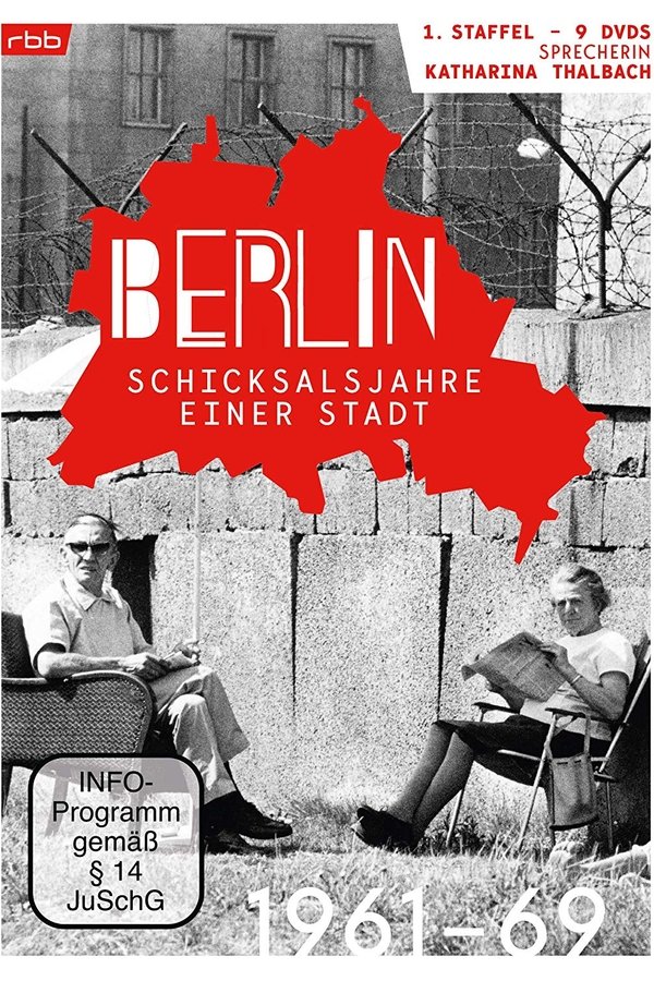 Berlin - Schicksalsjahre Einer Stadt