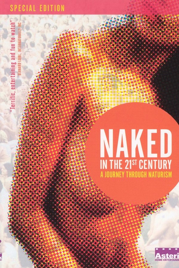 Naked In The 21st Century: A Journey Through Naturism