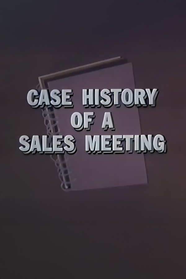 Case History Of A Sales Meeting