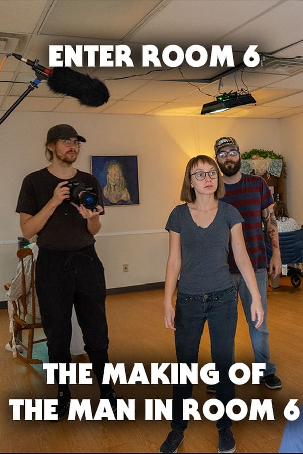 Enter Room 6: The Making Of The Man In Room 6