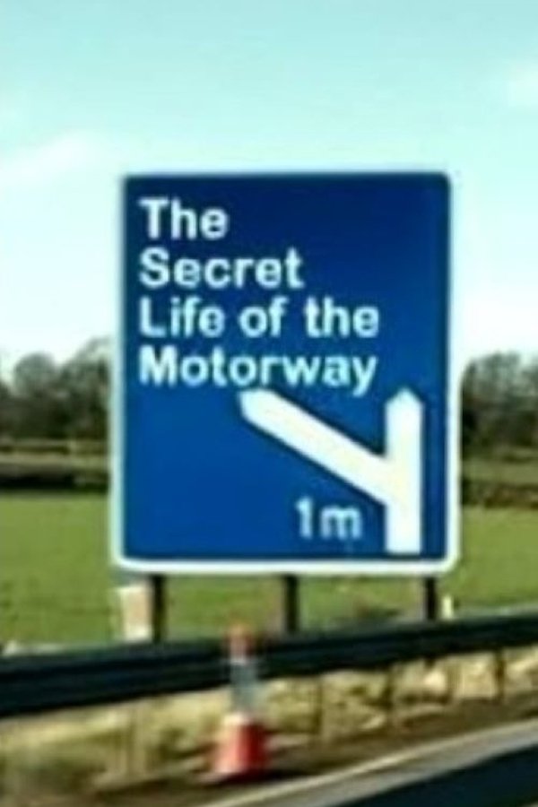 The Secret Life Of The Motorway