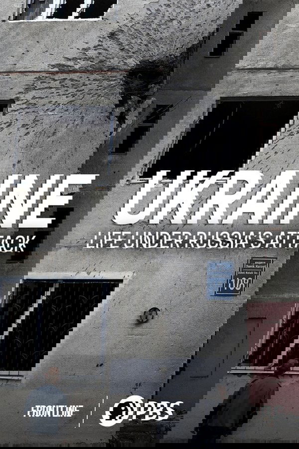 Ukraine: Life Under Russia's Attack