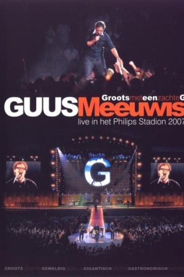 Guus Meeuwis - Groots Met Een Zachte G 2007