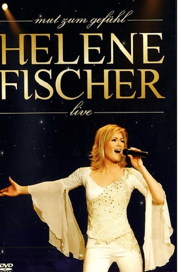 Helene Fischer - Mut Zum Gefühl Live