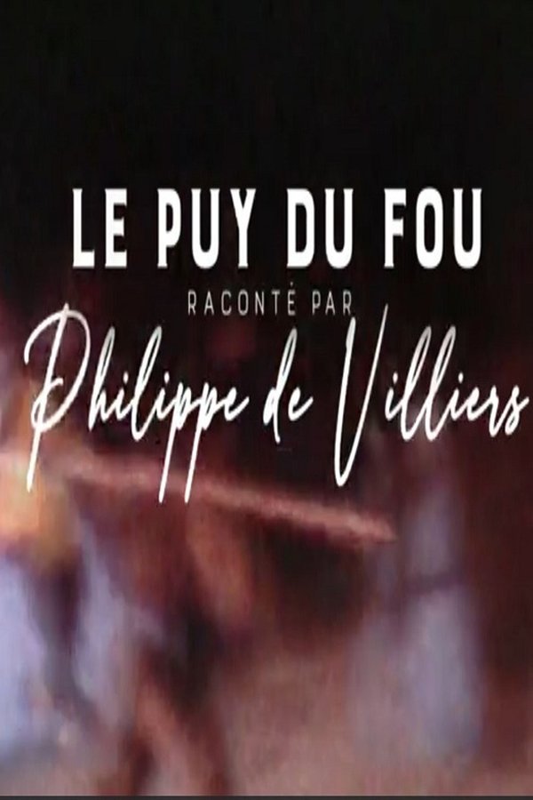Le Puy Du Fou Raconté Par Philippe De Villiers