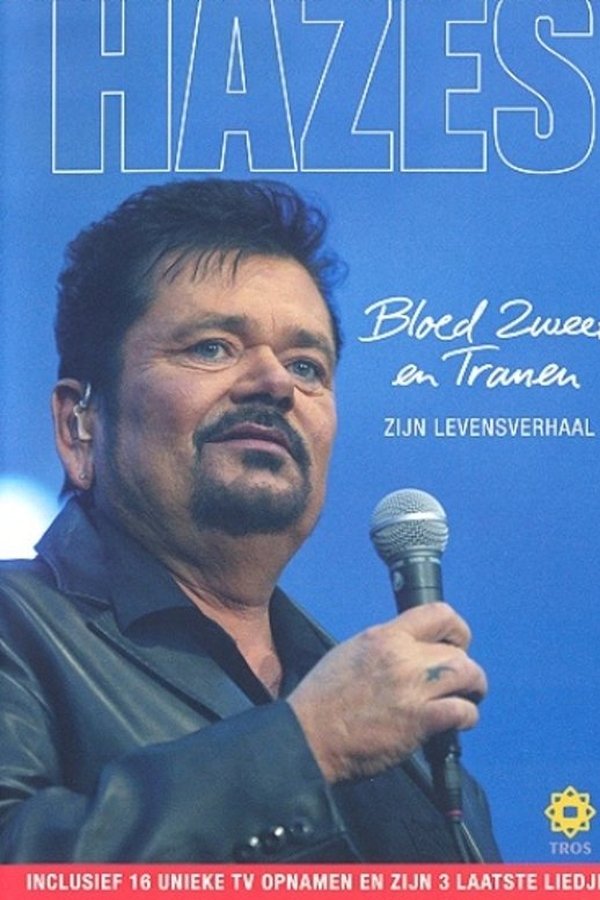 André Hazes: Bloed, Zweet En Tranen (Zijn Verhaal)