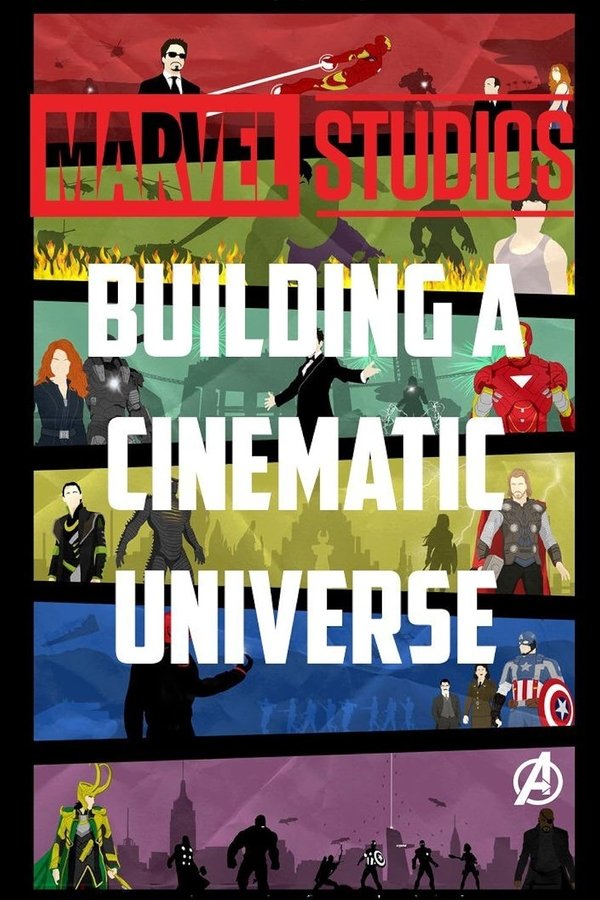 Marvel Studios: Building A Cinematic Universe