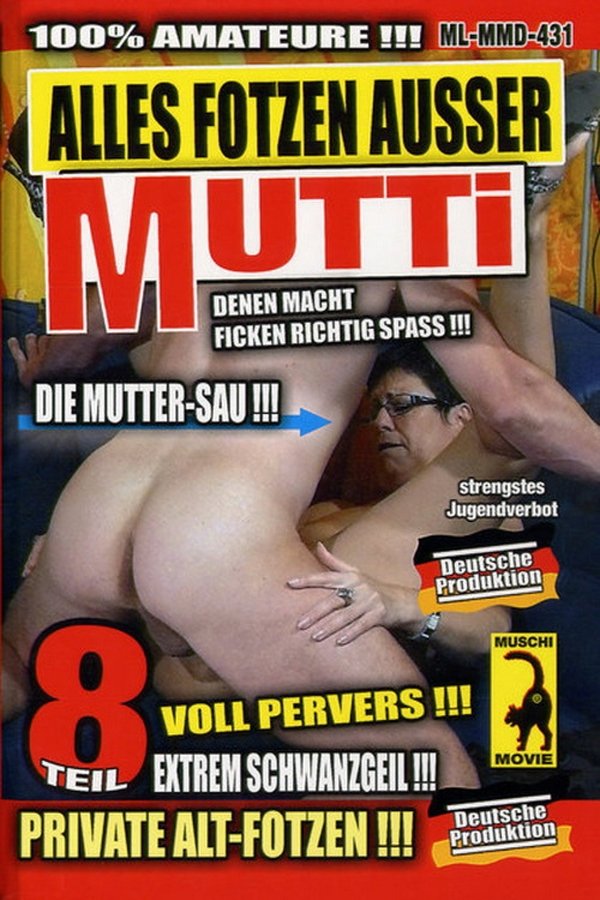 Alles Fotzen Ausser Mutti 8