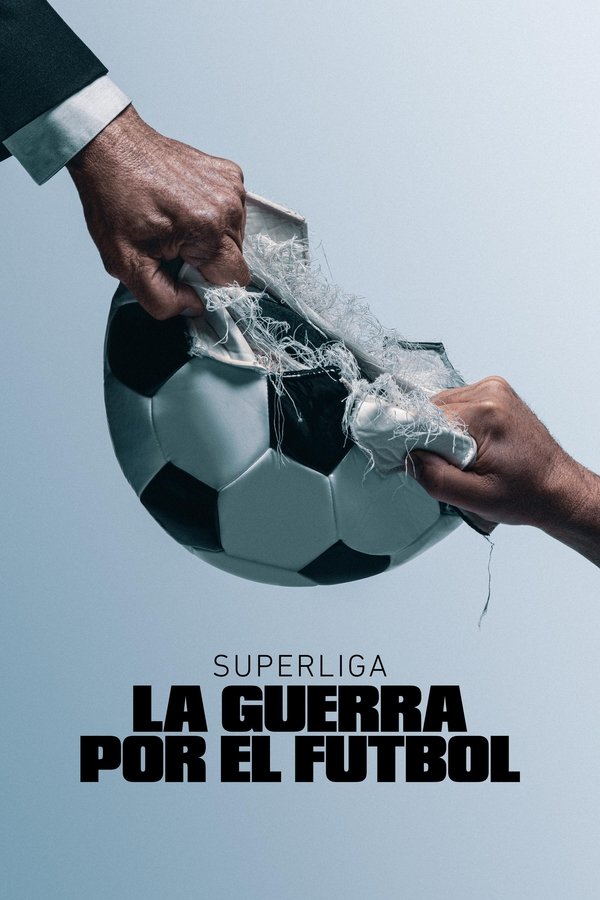 Superliga: La Guerra Por El Futbol