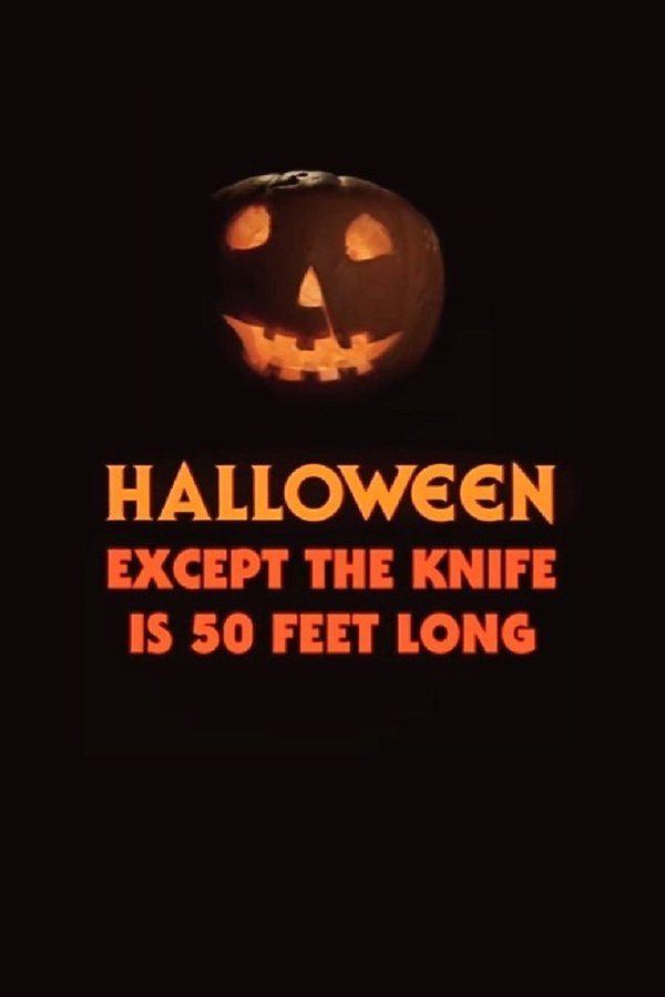 Halloween, Except The Knife Is 50 Feet Long