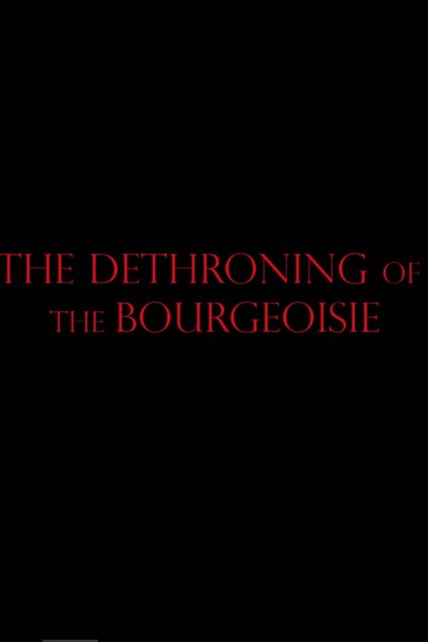 The Dethroning Of The Bourgeoisie