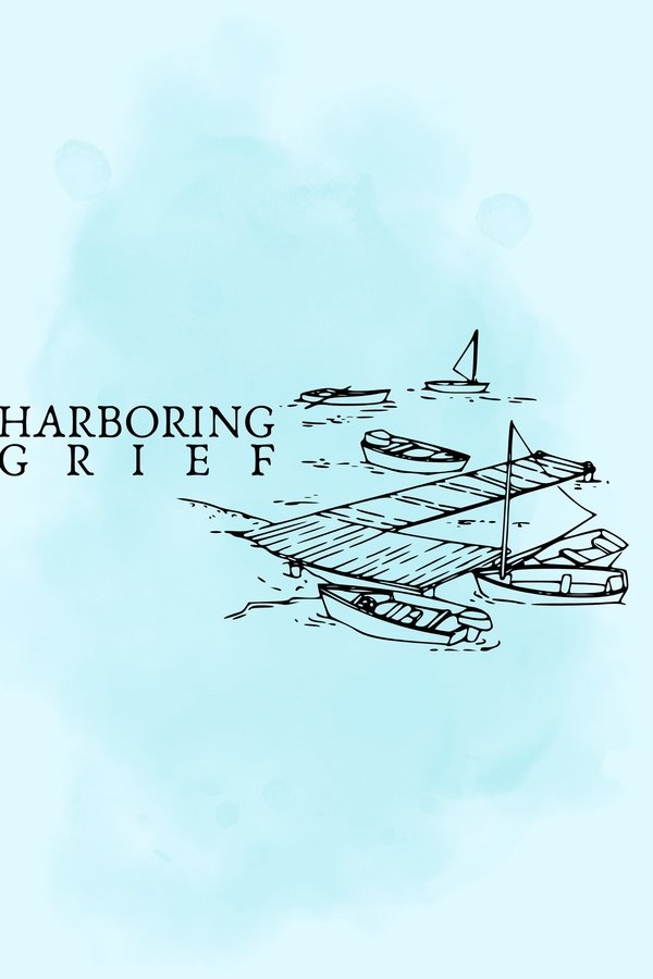 Harboring Grief