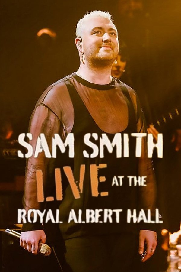 Sam Smith: Live At The Royal Albert Hall
