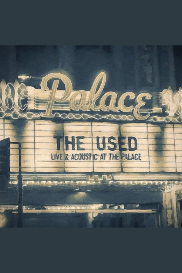 The Used: Live & Acoustic At The Palace