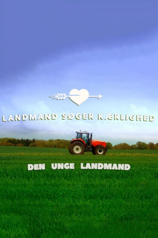 Landmand Søger Kærlighed - Den Unge Landmand