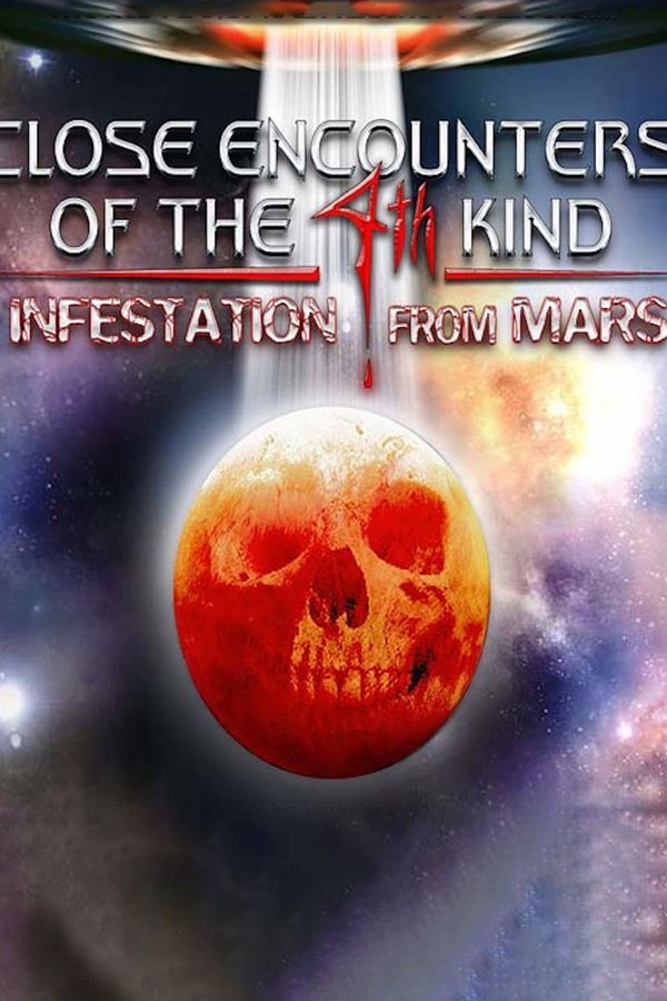 Close Encounters Of The 4th Kind Infestation From Mars