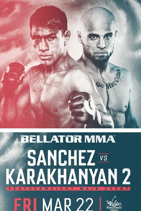 Bellator 218: Sanchez Vs. Karakhanyan 2
