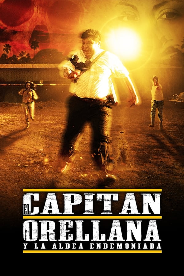 El Capitán Orellana Y La Aldea Endemoniada