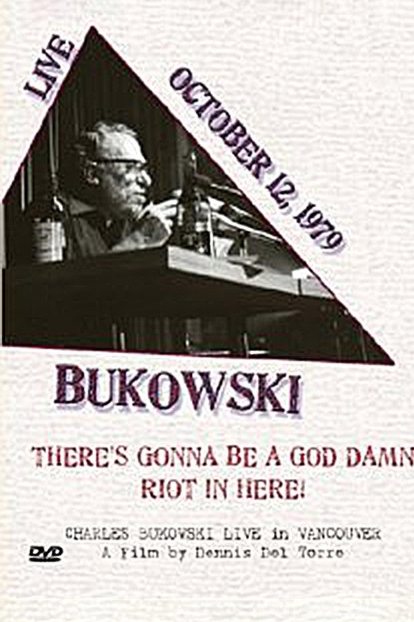 Charles Bukowski: There's Gonna Be A God Damn Riot In Here