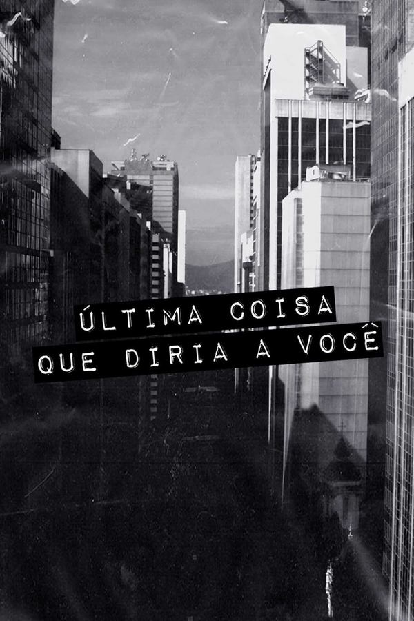 Última Coisa Que Diria A Você